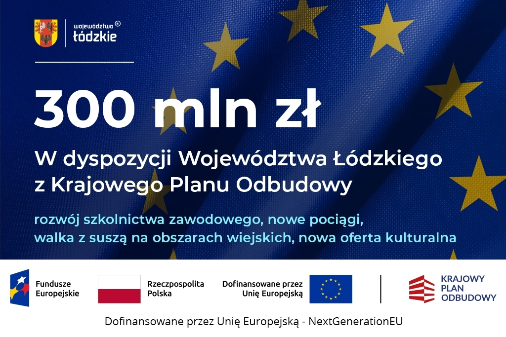 300 mln zł z KPO dla Województwa Łódzkiego na inwestycje i rozwój