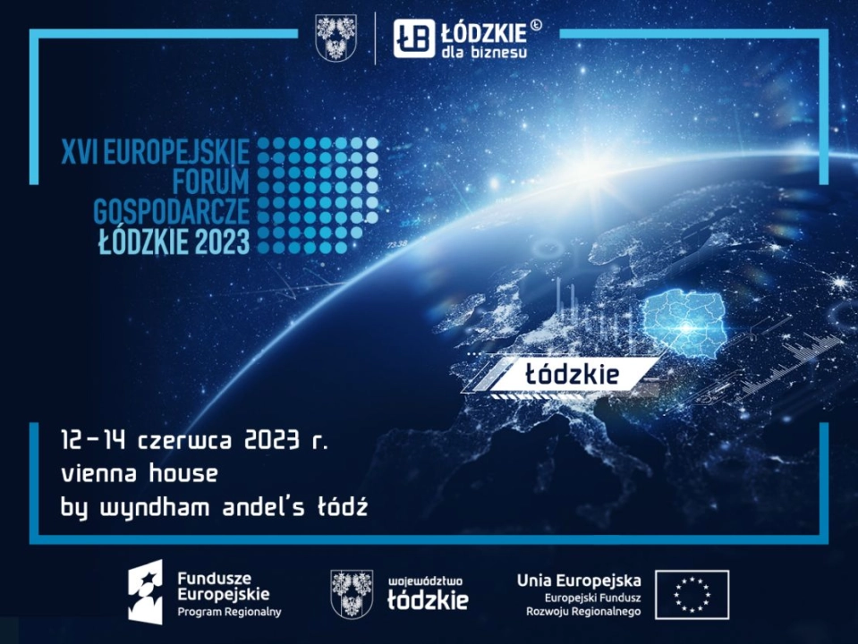 Zbliża się Europejskie Forum Gospodarcze – Łódzkie 2023