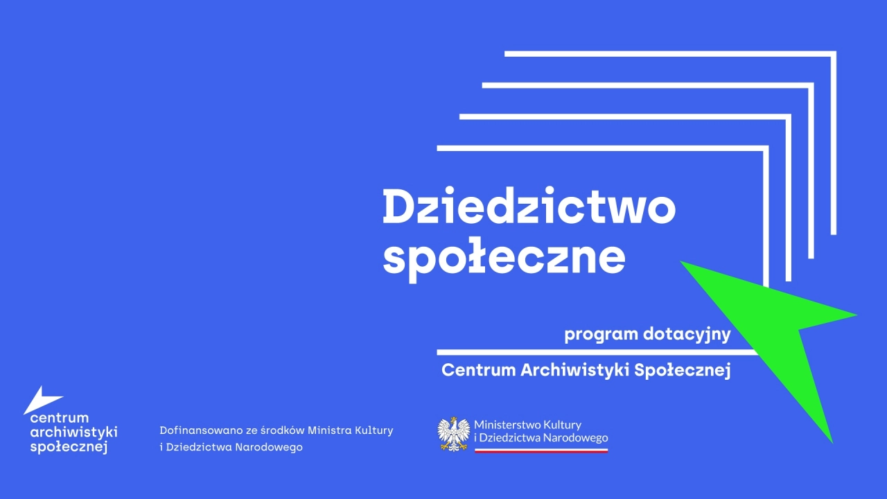 „Dziedzictwo społeczne” - program dotacyjny Centrum Archiwistyki Społecznej