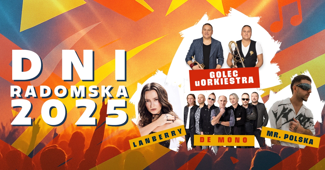 Dni Radomska 2025. Kto wystąpi, co się będzie działo? Mamy szczegóły!