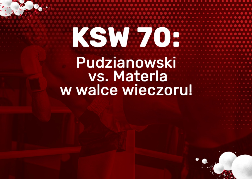 KSW 70: Pudzianowski vs. Materla w walce wieczoru!