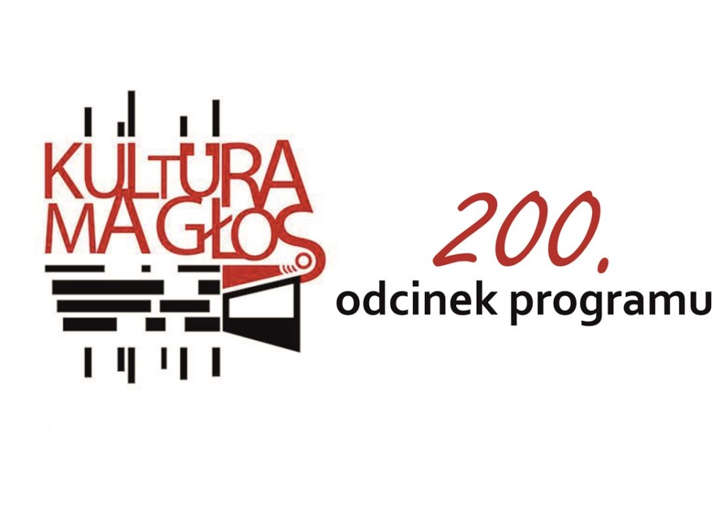 Program Kultura ma Głos – odc. 200 jubileuszowy!