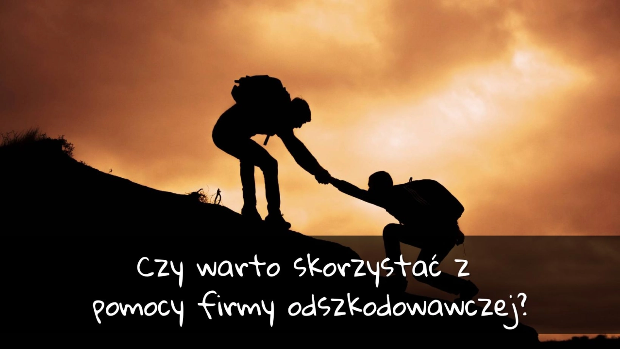 Czy warto skorzystać z pomocy firmy odszkodowawczej?