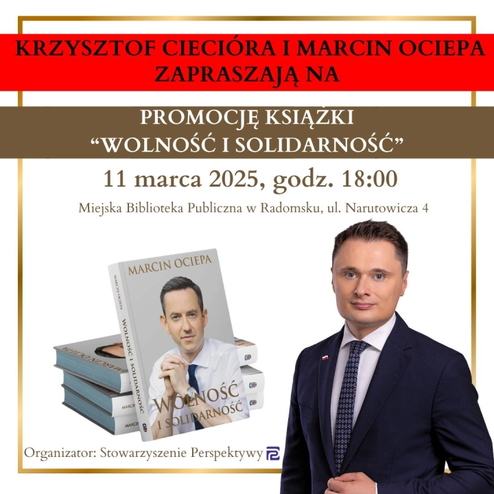 Spotkanie z Marcinem Ociepą w Radomsku. Autorska prezentacja książki „Wolność i solidarność”