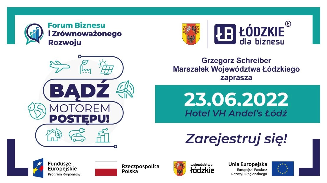 Zarejestruj się na III Forum Biznesu i Zrównoważonego Rozwoju – Łódzkie 2022