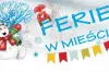 Ferie 2018 w Radomsku