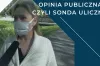 Opinia publiczna, czyli sonda uliczna [17.05.2021]
