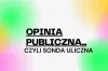 Opinia publiczna, czyli sonda uliczna [13.06.2022]