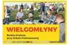 Zaproszenie na Piknik Rodzinny Województwa Łódzkiego do Wielgomłyn