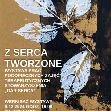 „Z serca tworzone”: wystawa prac podopiecznych Fundacji Hospicjum „Dar Serca” w MDK w Radomsku