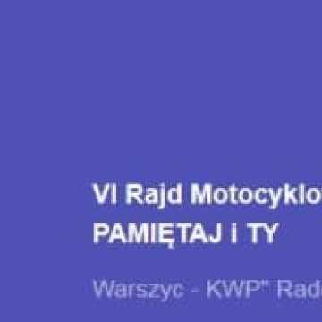 Rajd motocyklowy „Żołnierze Niezłomni – PAMIĘTAMY. PAMIĘTAJ i TY! Warszyc – KWP”