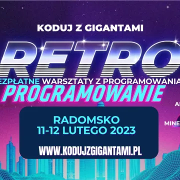 W Radomsku startują bezpłatne warsztaty „Koduj z Gigantami – Retroprogramowanie”