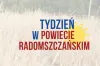 Tydzień w Powiecie Radomszczańskim 18 – 22 lipca