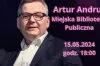 Przypomnienie: Spotkanie z Arturem Andrusem w Miejskiej Bibliotece Publicznej w Radomsku