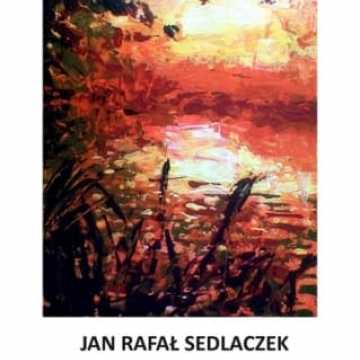 Otwarcie wystawy prac Jana Rafała Sedlaczka