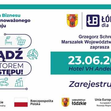 Zarejestruj się na III Forum Biznesu i Zrównoważonego Rozwoju – Łódzkie 2022