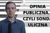 Opinia publiczna, czyli sonda uliczna [13.09.2021]