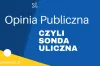 Opinia publiczna, czyli sonda uliczna [17.01.2022]