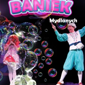 Teatr Baniek Mydlanych. Międzynarodowe widowisko w Radomsku!