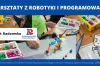 Lato w powiecie radomszczańskim - bezpłatne warsztaty robotyki dla dzieci i młodzieży