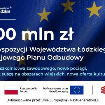 300 mln zł z KPO dla Województwa Łódzkiego na inwestycje i rozwój