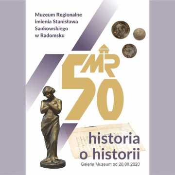 Wystawa jubileuszowa z okazji 50-lecia muzeum. Historia o historii