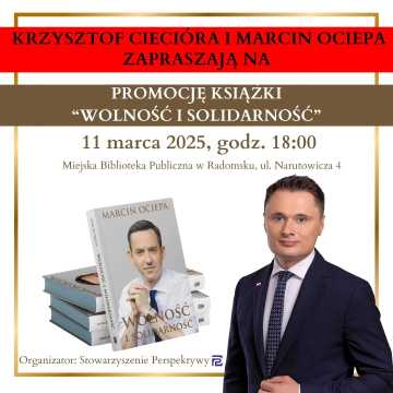 Spotkanie z Marcinem Ociepą w Radomsku. Autorska prezentacja książki „Wolność i solidarność”