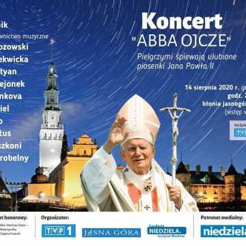 Wyjątkowy koncert - „Abba Ojcze – Pielgrzymi śpiewają ulubione piosenki Jana Pawła II\
