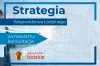 Trwają konsultacje Strategii Rozwoju Województwa Łódzkiego