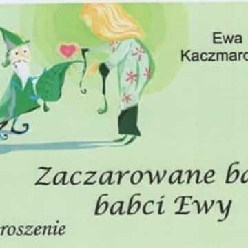 „Zaczarowane bajki babci Ewy” - zaproszenie na spotkanie z Ewą Kaczmarczyk