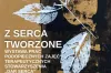 „Z serca tworzone”: wystawa prac podopiecznych Fundacji Hospicjum „Dar Serca” w MDK w Radomsku