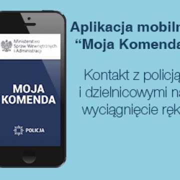 Aplikacja „Moja Komenda”: kontakt z policją i dzielnicowymi na wyciągnięcie ręki