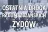 Spacerując razem: Odkrywanie ostatniej drogi radomszczańskich Żydów