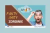 Środa z profilaktyką: fakty i mity o zdrowiu
