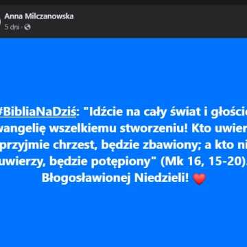 Anna Milczanowska głosi Pismo Święte.  Każdego dnia... Przed wyborami...