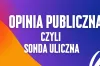 Opinia publiczna, czyli sonda uliczna [13.12.2021]