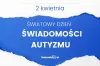 Światowy Dzień Świadomości Autyzmu