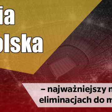 Anglia vs Polska – najważniejszy mecz w eliminacjach do mundialu?