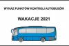 Wakacje 2021. Wykaz punktów kontroli autobusów