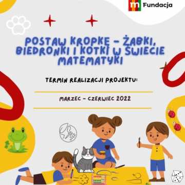 Projekt edukacyjny „Postaw kropkę – Żabki, Biedronki i Kotki w świecie matematyki” w Lgocie Wielkiej